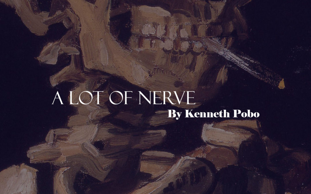 A LOT OF NERVE